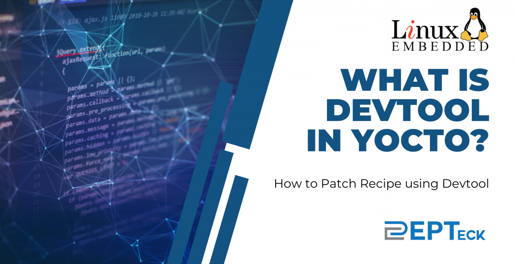 What is Devtool in Yocto? How to Patch Recipe using Devtool