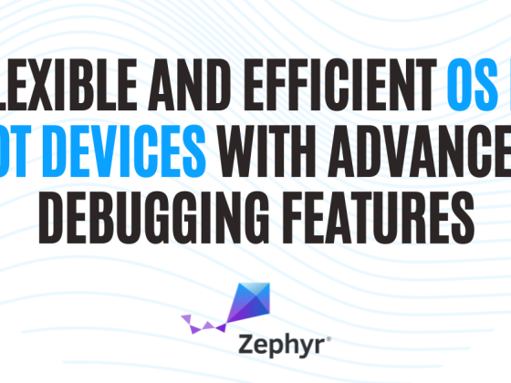 Why IoT Developers Should Choose Zephyr for IoT Development?